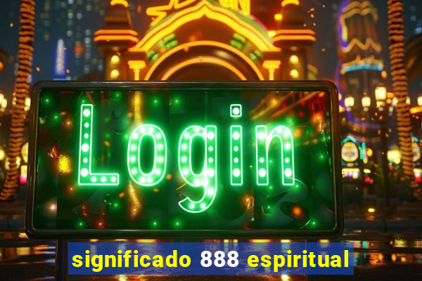 significado 888 espiritual